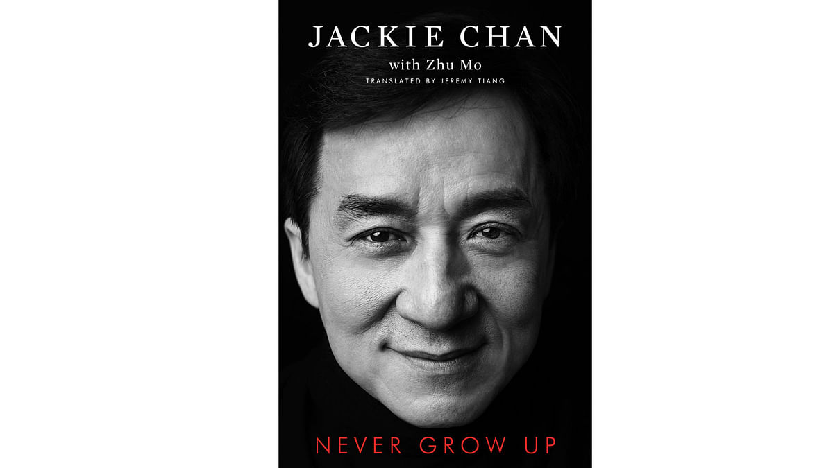 Books Jackie Chan this cover image released by Gallery Books shows 'Never Grow Up,' a memoir by Jackie Chan, which will be released in November. Photo: AP