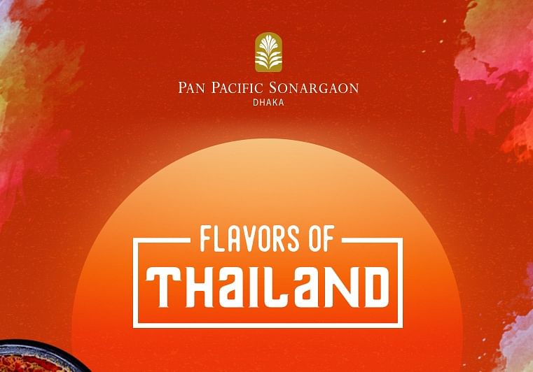 Pan Pacific Sonargaon Dhaka is organizing Thai Food Festival. Photo: Collected